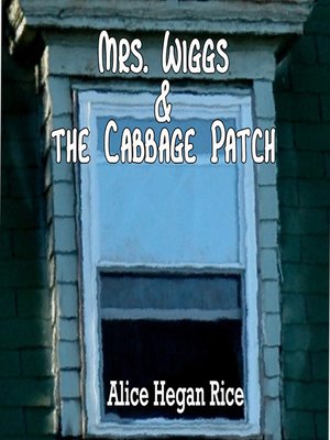 cover image of Mrs. Wiggs and the Cabbage Patch